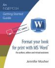 Format your book for print with MS Word(R): For authors, editors and virtual assistants By Jennifer Mosher Cover Image
