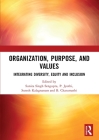 Organization, Purpose, and Values: Integrating Diversity, Equity and Inclusion Cover Image