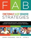 FAB Functionally Alert Behavior Strategies: Integrated Behavioral, Developmental, Sensory, Mindfulness & Massage Treatment Cover Image