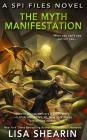 The Myth Manifestation (SPI Files Novel #5) Cover Image