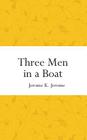 Three Men in a Boat By Jerome K. Jerome Cover Image