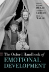 The Oxford Handbook of Emotional Development (Oxford Library of Psychology) By Daniel Dukes (Editor), Eric Walle (Editor), Andrea Samson (Editor) Cover Image