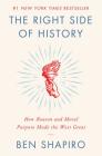 The Right Side of History: How Reason and Moral Purpose Made the West Great By Ben Shapiro Cover Image