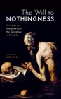 The Will to Nothingness: An Essay on Nietzsche's on the Genealogy of Morality By Bernard Reginster Cover Image
