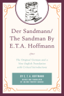 Der Sandmann/The Sandman by E. T. A. Hoffmann: The Original German and a New English Translation with Critical Introductions By E. T. a. Hoffmann, Jolyon Timothy Hughes (Editor), Jolyon Timothy Hughes (Translator) Cover Image