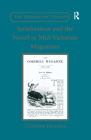Serialization and the Novel in Mid-Victorian Magazines (Nineteenth Century) By Catherine Delafield Cover Image