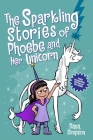 The Sparkling Stories of Phoebe and Her Unicorn: Two Books in One By Dana Simpson Cover Image