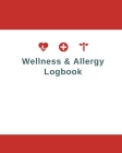 Wellness & Allergy Log book: Daily Meals, Feeding & Symptoms Tracker for Breastfeeding Moms and Children By Vivi Journals Cover Image