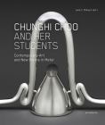 Chunghi Choo and Her Students: Contemporary Art and New Forms in Metal Cover Image