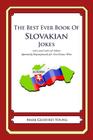 The Best Ever Book of Slovakian Jokes: Lots and Lots of Jokes Specially Repurposed for You-Know-Who Cover Image