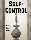 Self-Control - Its Kingship and Majesty Cover Image