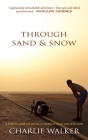 Through Sand & Snow: a man, a bicycle, and a 43,000-mile journey to adulthood via the ends of the Earth Cover Image