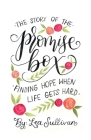 The Story of the Promise Box: Finding Hope When Life Gets Hard By Lea Sullivan Cover Image
