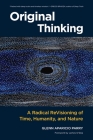 Original Thinking: A Radical Revisioning of Time, Humanity, and Nature By Glenn Aparicio Parry, James O'Dea (Foreword by) Cover Image