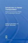 Introduction to Senior Transportation: Enhancing Community Mobility and Transportation Services (Textbooks in Aging) Cover Image