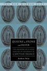 Queens in Stone and Silver: The Creation of a Visual Imagery of Queenship in Capetian France (New Middle Ages) By K. Nolan Cover Image