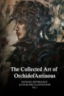 The Collected Art of OrchidofAntinous: Fantasy, mythology, & folklore illustration - Vol.1 Cover Image