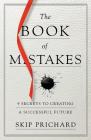 The Book of Mistakes: 9 Secrets to Creating a Successful Future Cover Image
