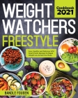 Weight Watchers Freestyle Cookbook 2021: Easy, Healthy and Delicious WW Smart Points Recipes for Rapid Weight Loss & Heal Your Body Cover Image