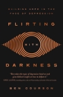 Flirting with Darkness: Building Hope in the Face of Depression Cover Image