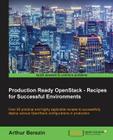 Production Ready OpenStack - Recipes for Successful Environments By Arthur Berezin Cover Image