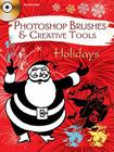 Photoshop Brushes & Creative Tools: Holidays (Dover Electronic Clip Art Photoshop Brushes) Cover Image