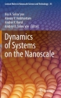 Dynamics of Systems on the Nanoscale (Lecture Notes in Nanoscale Science and Technology #34) By Ilia A. Solov'yov (Editor), Alexey V. Verkhovtsev (Editor), Andrei V. Korol (Editor) Cover Image