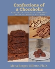 Confections of a Chocoholic: Healthier, Allergy Conscious Treats Everyone Can Enjoy By Mena Borges-Gillette Cover Image