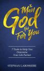 The Man God Has For You: 7 traits to Help You Determine Your Life Partner By Stephan Labossiere, Stephan Speaks (Other) Cover Image