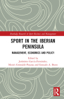 Sport in the Iberian Peninsula: Management, Economics and Policy (Routledge Research in Sport Business and Management) Cover Image