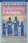 Indigenizing Education: Transformative Research, Theories, and Praxis By Jeremy Garcia (Editor), Valerie Shirley (Editor), Hollie Anderson Kulago (Editor) Cover Image