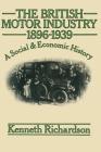 The British Motor Industry 1896-1939 By K. Richardson Cover Image