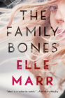 The Family Bones By Elle Marr Cover Image