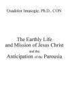 The Earthly Life and Mission of Jesus Christ and the Anticipation of Parusia Cover Image