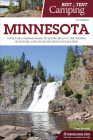 Best Tent Camping: Minnesota: Your Car-Camping Guide to Scenic Beauty, the Sounds of Nature, and an Escape from Civilization By Tom Watson Cover Image