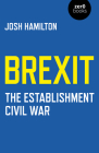 Brexit: The Establishment Civil War By Josh Hamilton Cover Image