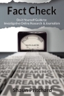 Fact Check: Do-It-Yourself Guide to Investigative Online Research and Journalism By Shaun Pritchard Cover Image