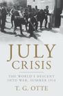 July Crisis: The World's Descent Into War, Summer 1914 Cover Image