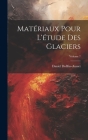 Matériaux Pour L'étude Des Glaciers; Volume 7 Cover Image