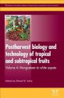 Postharvest Biology and Technology of Tropical and Subtropical Fruits: Mangosteen to White Sapote By Elhadi M. Yahia (Editor) Cover Image
