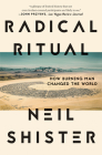 Radical Ritual: How Burning Man Changed the World By Neil Shister Cover Image