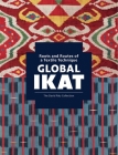Global Ikat: Roots and Routes of a Textile Technique By Rosemary Crill (Editor) Cover Image