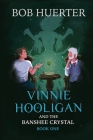 Vinnie Hooligan and the Banshee Crystal: Book one Cover Image