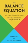 The Balance Equation: Find Your Formula for Living Your Best Life By Rob Fiance, Stuart Rosenblum Cover Image