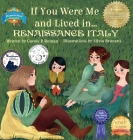 If You Were Me and Lived in... Renaissance Italy: An Introduction to Civilizations Throughout Time (If You Were Me and Lived In... Historical) By Carole P. Roman, Silvia Brunetti (Illustrator) Cover Image