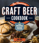 The American Craft Beer Cookbook: 155 Recipes from Your Favorite Brewpubs and Breweries By John Holl, Garrett Oliver (Foreword by) Cover Image