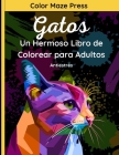 Gatos - Un Hermoso Libro de Colorear para Adultos: 25 fantásticos dibujos de Adorables Gatos y Gatitos con mandalas y flores. Relajación y antiestrés Cover Image