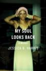 My Soul Looks Back: A Memoir Cover Image