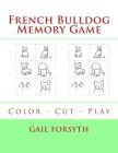 French Bulldog Memory Game: Color - Cut - Play Cover Image