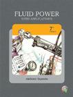 Fluid Power with Applications [With CDROM] By Anthony Esposito Cover Image